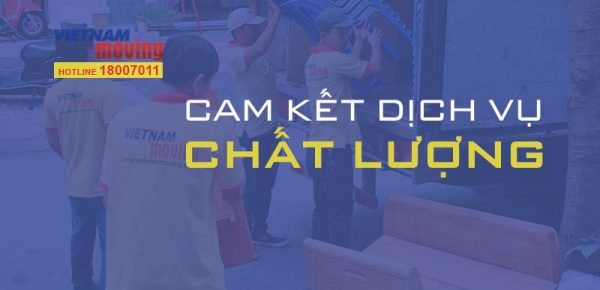 Cam kết chất lượng dịch vụ chuyển nhà quận 7 tại Vietnam Moving